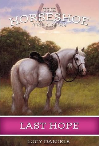 Last Hope The Horseshoe Trilogies #2 Horse Book by Luck Daniels