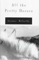 All The Pretty Horses The Border Trilogy Volume 1 By Cormac McCarthy Horse Western Book
