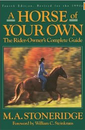 Vintage A Horse Of Your Own 4th Edition Revised For the 1990’s The Rider-Owner’s Complete Guide Book By M.A. Stoneridge