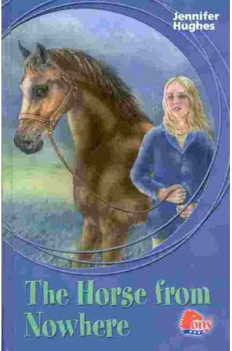 The Horse From Nowhere Horse Book by Jennifer Hughes