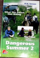 Dangerous Summer 2 Horse Book Part 1 What The Forest Was Hiding Part 2 The Thief By Eli Toresen
