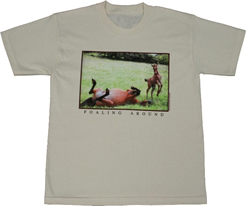 Foaling Around Horse T-Shirt Horse Tee Shirt