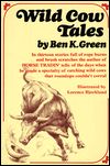 Wild Cow Tales By Ben K. Green, Illustrated by Lorence Bjorklund Horse Western Book