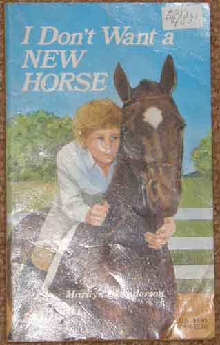 I Don't Want A New Horse Vintage Horse Book By Marilyn D. Anderson 