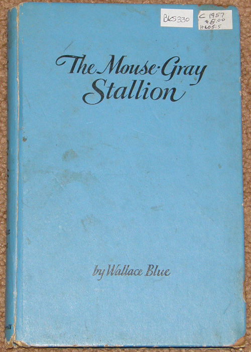 The Mouse-Gray Stallion Vintage Horse Book By Wallace Blue