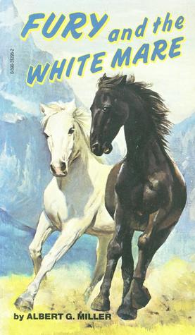 Fury And The White Mare Vintage Horse Book By Albert G. Miller 