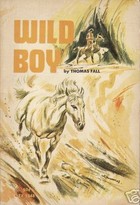 Wild Boy Vintage Mustang Horse Book By Thomas Fall 
