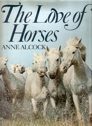 The Love Of Horses Large Coffee Table Vintage Horse Book By Anne Alcock