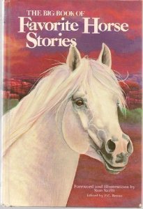 The Big Book Of Horse Stories Twenty Five Outstanding Stories By Distinguished Authors Vintage Horse Book Edited by P.C. Braun, Illustrations by Sam Savitt