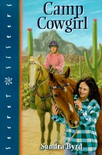 Camp Cowgirl Secret Sisters Book 10 Horse Book By Sandra Byrd
