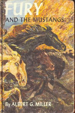 Fury And The Mustangs Vintage Mustang Horse Book By Albert G. Miller 