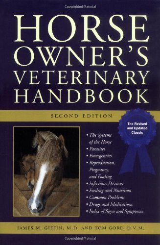 The Horse Owner's Veterinary Handbook Recognition And Treatment Of Common Horse Ailments Revised & Updated Classic 2nd Edition Vintage Horse Book By James M. Giffin MD & Tom Gore DVM