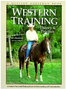 Western Training Theory & Practice A Guide To Successful Training Based On Understanding And Communication A Western Horseman Book By Jack Brainard with Peter Phinny