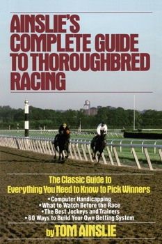 Ainslie’s Complete Guide To Thoroughbred Racing Book By Tom Ainslie