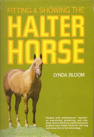 Fitting & Showing The Halter Horse Book By Lynda Bloom