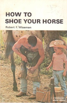Vintage Farnam How To Shoe Your Horse 110 Book By Robert F. Wiseman