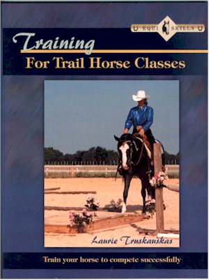 Training For Trail Horse Classes Train Your Horse To Compete Successfully Book By Laurie Truskauskas