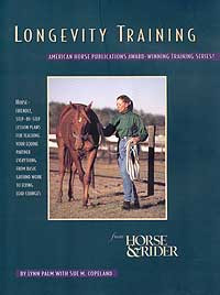 Longevity Training Horse Friendly Step By Step Lesson Plans For Teaching Your Equine Partner Everything From Basic Ground Work To Flying Lead Changes American Horse Publications Award Winning Training Series From Horse & Rider Book By Lynn Palm with Sue Copeland