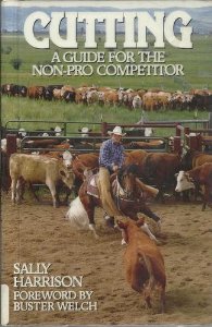 Cutting A Guide For The Non-Pro Competitor Horse Book By Sally Harrison