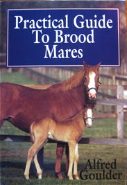 Practical Guide To Brood Mares Horse Book By Alfred Goulder