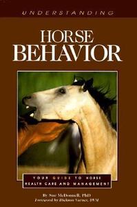 Understanding Horse Behavior Your Guide To Horse Health Care And Management Book By Sue McDonnell, PhD