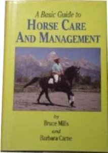 A Basic Guide To Horse Care And Management Horse Care Book By Bruce Mills and Barbara Carne