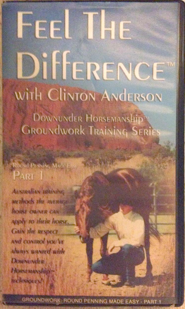 Feel The Difference With Clinton Anderson GroundWork Series 1: Round Penning Made Easy Part 1 Down Under Horsemanship VHS Horse Instructional Video