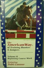 The American Way Of Training Hunters & Jumpers Volume II Beginning Course Work Debi Connor Horse Training VHS Tape Instructional Video
