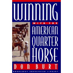 Winning with the American Quarter Horse Book By Don Burt