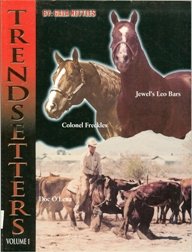 Trendsetters Volume 1 Jewel's Leo Bars Colonel Freckles Doc O'Lena Quarter Horse Book By Gala Nettles