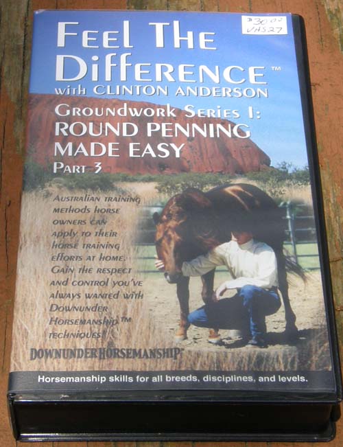 Feel The Difference With Clinton Anderson GroundWork Series 1: Round Penning Made Easy Part 3 Down Under Horsemanship VHS Horse Instructional Video