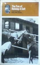 The Fun Of Raising A Colt Vintage Horse Lovers Library Book Vintage Horse Book By Frank B. Griffith, Rubye Mae Griffith