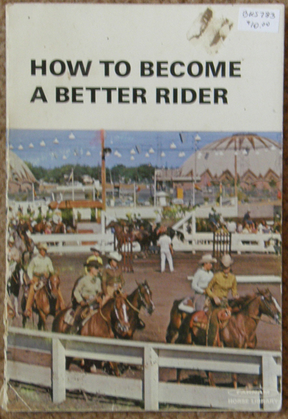 How To Become A Better Rider Vintage Farnam Horse Book 102 By Bill Weikel