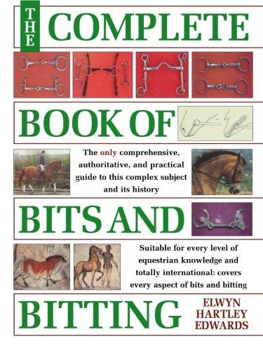 The Complete Book Of Bits And Bitting Horse Bit Book By Elwyn Hartley Edwards