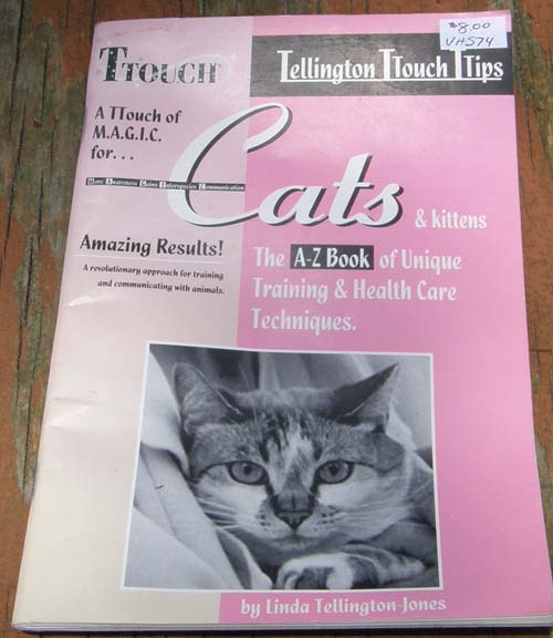 Linda Tellington-Jones TTouch Of Magic For Cats & Kittens A-Z Book Of Unique Training & Health Care Techniques Book