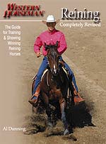 Reining Completely Revised A Western Horseman Book By Al Dunning