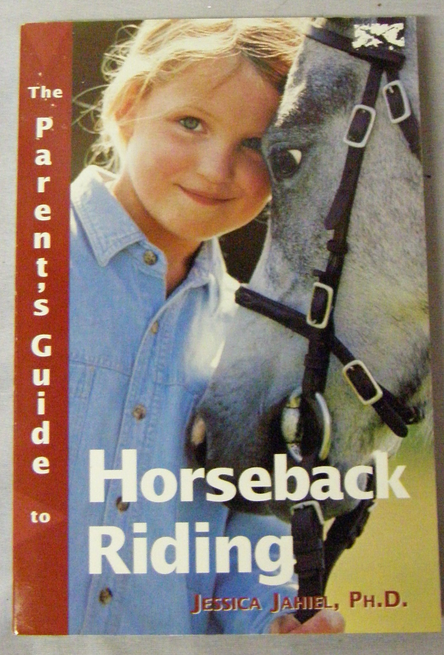 The Parents Guide To Horseback Riding Book By Jessica Jahiel, Ph.D.