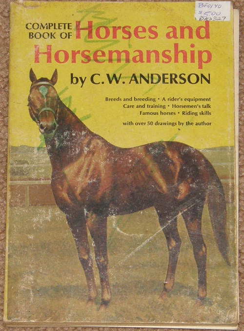 Complete Book of Horses And Horsemanship By C.W. Anderson