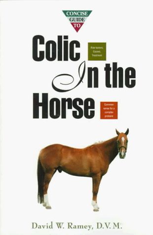 Concise Guide To Colic In The Horse Book By David W. Ramey, D.V.M.