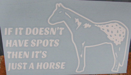 If It Doesn't Have Spots Then It's Just A Horse Appaloosa Halter Horse Decal