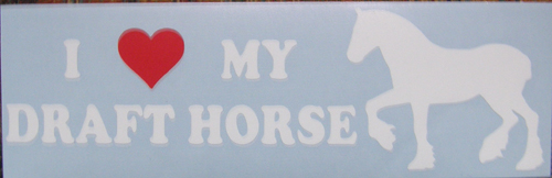 I Love My Draft Horse Clydesdale Belgian Percheron Draft Horse Decal