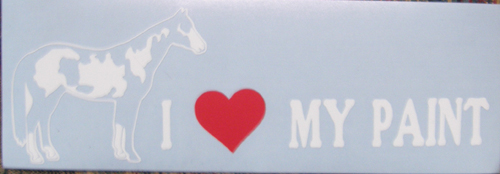 I Love My Paint Overo Paint Horse Decal