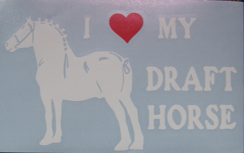 I Love My Draft Horse Percheron Belgian Draft Horse Decal