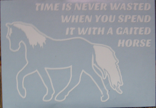 Time Is Never Wasted When You Spend It With A Gaited Horse Fox Trotter TWH Mountain Horse Decal