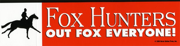Fox Hunters Out Fox Everyone Horse Bumper Sticker