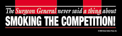 The Surgeon General never said a thing about smoking the competition Horse Bumper Sticker