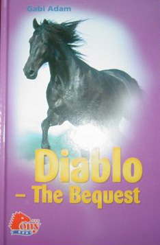 Diablo-The Bequest Horse Book by Gabi Adam