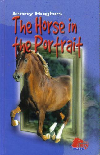 The Horse In The Portrait Horse Book by Jenny Hughes