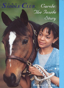 The Saddle Club Special Edition #3 Carole: The Inside Story Horse Book by Bonnie Bryant 