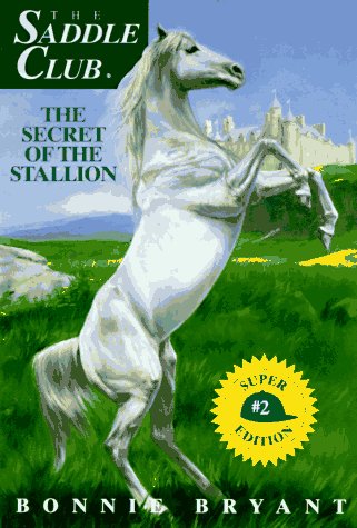 The Secret of the Stallion The Saddle Club series Super Edition #2 Horse Book By Bonnie Bryant